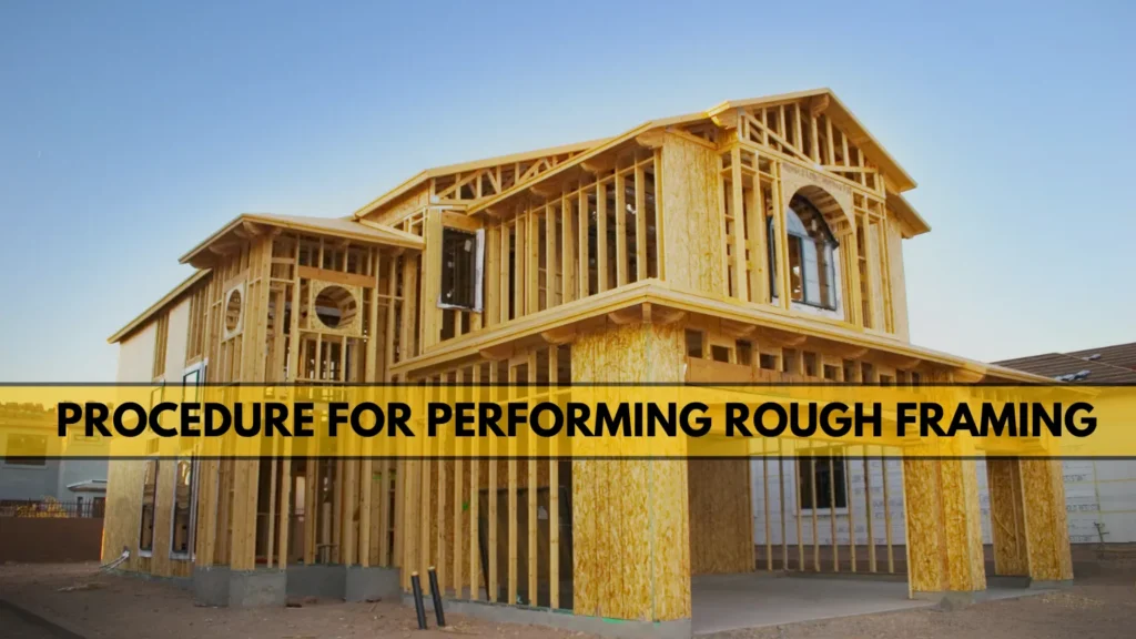 Procedure for Performing Rough Framing